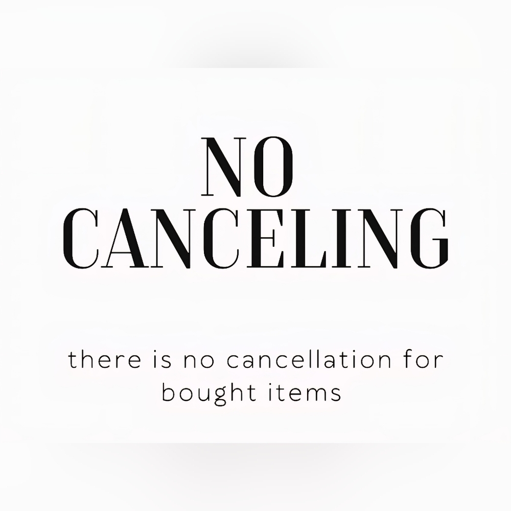 No Cancellations
